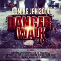 Danger Walk Riddim (Cyclone Entertainment)