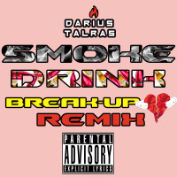 Smoke Drink Break-up Remix