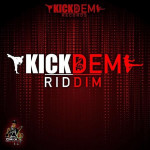Kick Dem Riddim (Kick Dem Records)