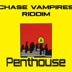 chase vampires riddim penthouse records