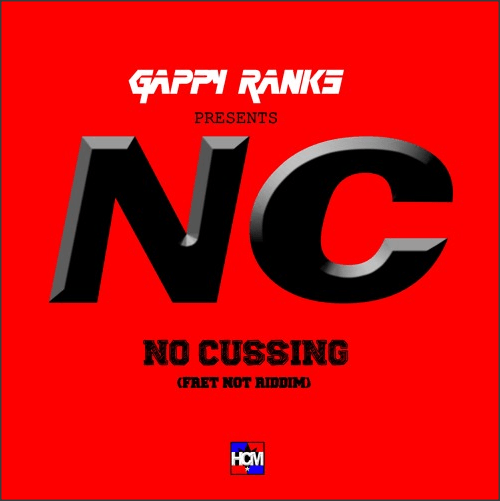 GAPPY RANKS - NO CUSSING (FRET NOT RIDDIM)